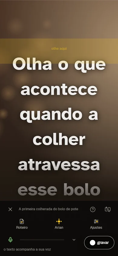 Um toque em Gravar, no fim do roteiro, e o texto aparece por cima da câmera do celular no Modo Gravar.