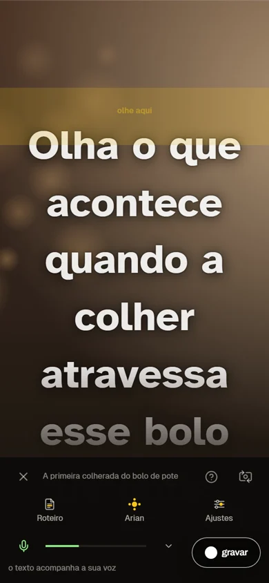 Do pedido à gravação: a pessoa pede o roteiro de um reels, a Arian escreve, e um toque em Gravar leva o texto para cima da câmera.