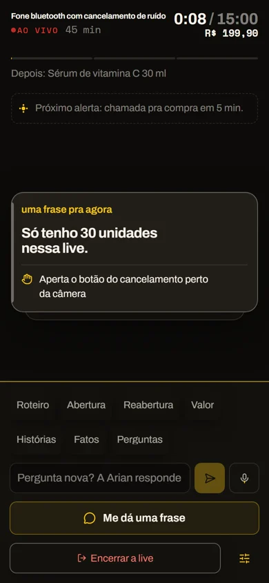Durante a live, um toque em Me dá uma frase e a Arian mostra a próxima frase para falar, com a orientação do que fazer com o produto.